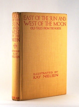 East of the Sun and West of the Moon: Old Tales from the North. Kay NIELSEN