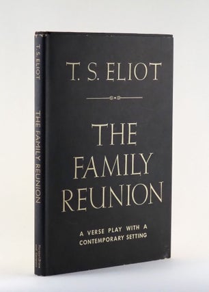 The Family Reunion. T. S. ELIOT