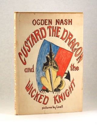 Custard the Dragon and the Wicked Knight. Ogden NASH.