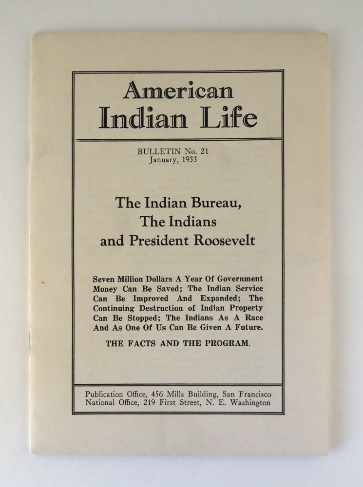 American Indian Life: Bulletin No. 21. The Indian Bureau, The Indians and President Roosevelt. Inc American Indian Defense Association.