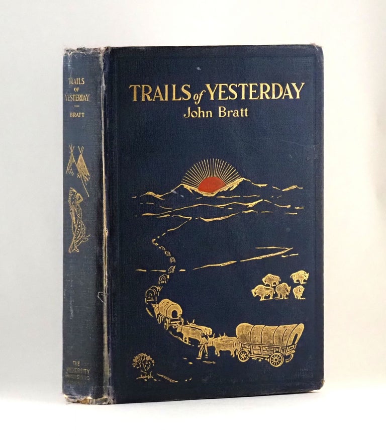 Trails of Yesterday. John BRATT.