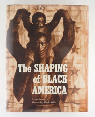 The Shaping of Black America. Lerone BENNETT JR