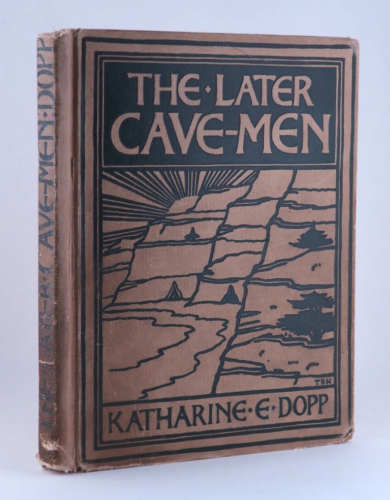 The Later Cave-Men. Katharine E. DOPP.