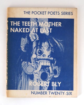 The Teeth Mother Naked At Last. Robert BLY