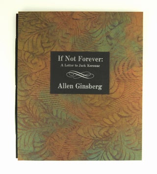 If Not Forever: A Letter to Jack Kerouac. Allen GINSBERG