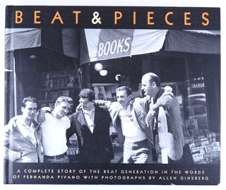 Beat & Pieces: A Complete Story of the Beat Generation. Allen GINSBERG, Fernanda PIVANO