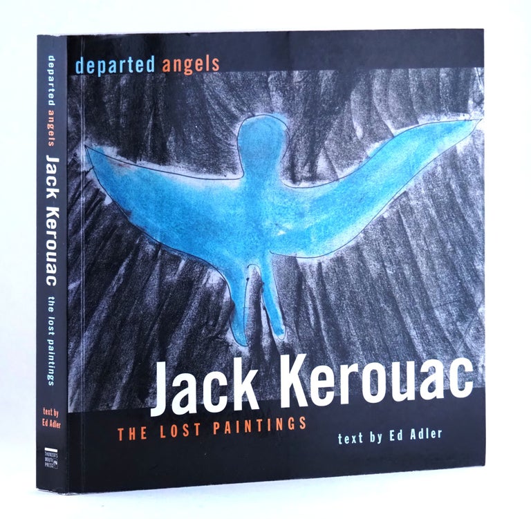 departed angels, Jack Kerouac, The Lost Paintings. Jack KEROUAC, Ed ADLER.