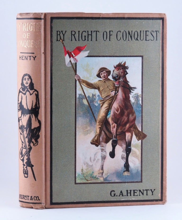 By Right of Conquest or, With Cortez in Mexico. G. A. HENTY.