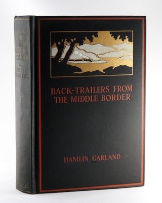 Back-Trailers From the Middle Border. Hamlin GARLAND