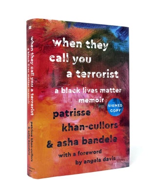 When They Call You a Terrorist: A Black Lives Matter Memoir. Patrisse KHAN-CULLORS, Asha BANDELE