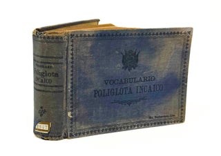 Vocabulario Políglota Incaico. Comprende más de 12,000 voces castellanas y 100,000 de keshua...