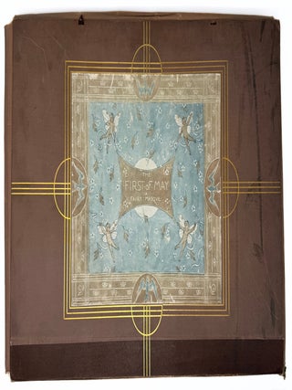 The First of May: A Fairy Masque. John Richard de Capel WISE, Walter CRANE, author