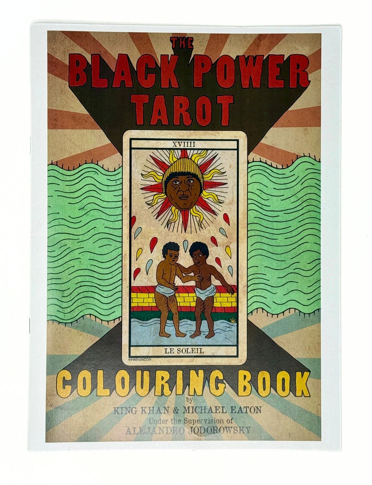 The Black Power Tarot Colouring Book. KING KHAN, Michael EATON, under the supervision of Alejandro Jodorowsky, creator, artist.