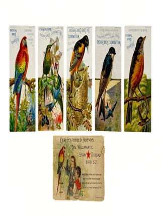 Our Feathered Friends: The Willimantic Star Thread Bird Set. Willimantic Thread Company